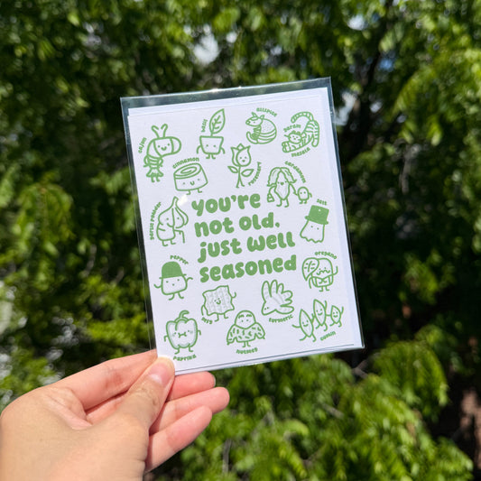 birthday card with text that says "you're not old, just well seasoned"